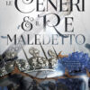 Le ceneri & il re maledetto