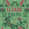 Iliade. Storie e miti del mondo classico