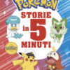 Pokémon. Storie in 5 minuti. Ediz. illustrata