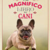 Il magnifico libro dei cani