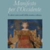 Manifesto per l'occidente. I valori universali...