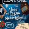 Alice nel paese delle meraviglie. Escape game