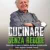 Cucinare senza regole