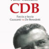 CDB. Faccia a faccia. Guzzanti vs De Benedetti