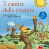 Il cantico delle creature. Ediz. a colori