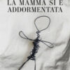 La mamma si è addormentata