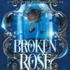 Broken rose. Attraverso le spine