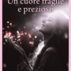 Un cuore fragile e prezioso