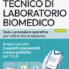 Concorsi per tecnico di laboratorio biomedico. Quiz e procedure operative per tutte le fasi di selezione. Con software di simulazione. Con video-corso