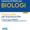 L'esame di Stato per biologi. Tracce svolte per le prove scritte. Con espansione online