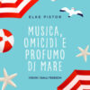 Musica, omicidi e profumo di mare