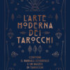 L'arte moderna dei tarocchi. Ediz. speciale. Con carte