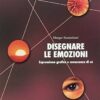 Disegnare le emozioni. Espressione grafica e conoscenza di sé