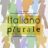 Italiano plurale. Grammatica e scrittura. Per le Scuole superiori. Con e-book. Con espansione online