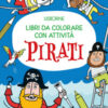 Pirati. Ediz. illustrata