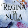 La regina del nulla