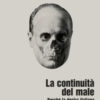 Continuità del male. Perché la destra italiana è ancora fascista (La)