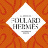 La storia dei foulard Hermes