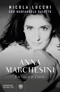 Anna Marchesini. La voce e l'arte