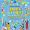 I bambini e le bambine nella storia. Ediz. a colori