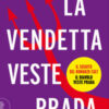 La vendetta veste Prada. Il ritorno del diavolo