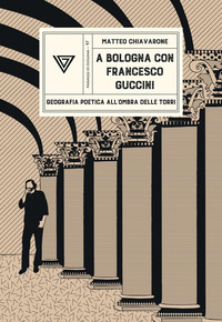 A Bologna con Francesco Guccini. Geografia poetica all'ombra delle Torri
