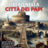 Libero nella cittÃ  dei papi