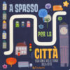 A spasso per la città. Le stradine. Ediz. a colori