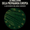 La macchina della propaganda europea. Il lato oscuro di ONG, media e università