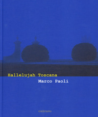 Hallelujah Toscana. Ediz. italiana e inglese