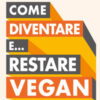 Come diventare e... restare vegan