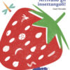 Arrivano gli insettangoli! Ediz. a colori