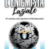 L'enigmista laziale. 101 cruciverba, rebus e giochi per veri tifosi biancocelesti