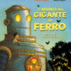 L'arrivo del Gigante di ferro. Ediz. a colori