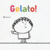 Gelato! Ediz. illustrata