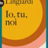 Io, tu, noi. Vivere con se stessi, l'altro, gli altri