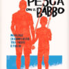 A pesca con il babbo. Manuale di complicità tra padre e figlio