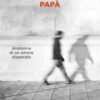 Papà. Anatomia di un amore disperato
