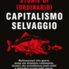 Storie di (ordinario) capitalismo selvaggio