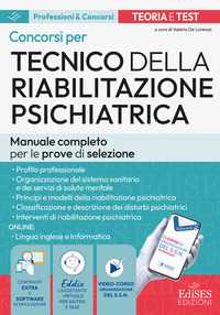Manuale dei concorsi per Tecnico della riabilitazione psichiatrica. Teoria e test per le prove di selezione. Con software di simulazione, video-corso organizzazione SSN, assistente virtuale