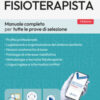 Concorsi per fisioterapisti. Manuale completo per tutte le prove di selezione. Con assistente virtuale, software di simulazione e video corso di organzzazione del SSN