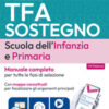 Manuale TFA Sostegno Infanzia e primaria. Teoria e test per tutte le fasi di selezione. Con assistente virtuale e software di simulazione
