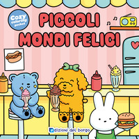 Piccoli mondi felici. Ediz. illustrata