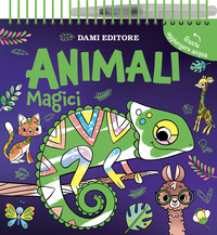 Animali magici. Colori magici. Ediz. a colori. Ediz. a spirale. Con penna ad acqua