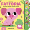 Fattoria. Un libro per ascoltare, toccare e scoprire. Ediz. a colori