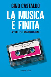 La musica è finita. Appunti per una rivoluzione