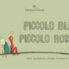 Piccolo blu piccolo rosso. Ediz. a colori