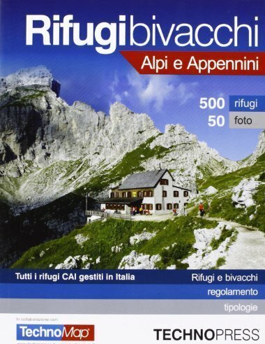 Rifugi e bivacchi. Apli e Appennini