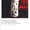 Votati al male