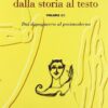 Dal testo alla storia. Dalla storia al testo. Ediz. gialla. Per le Scuole superiori. Dal dopoguerra al postmoderno (Vol. 3/3)